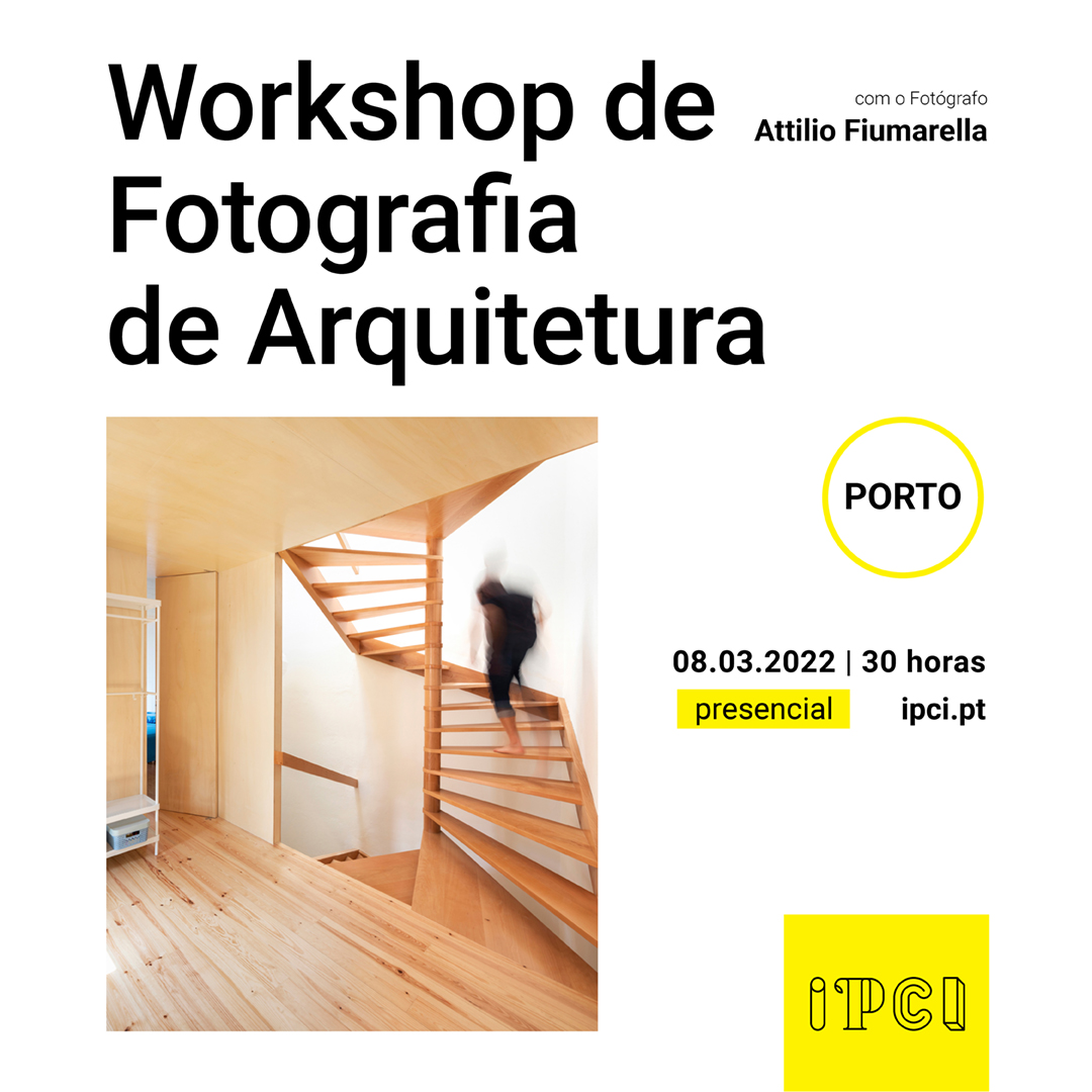 Nova Proposta Formativa IPCI – PORTO: Workshop de Fotografia de Arquitectura!