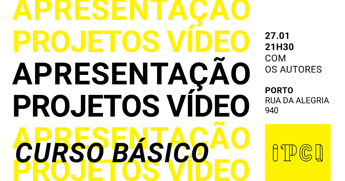 Apresentação dos projetos do Curso Básico de Vídeo no Porto, dia 27 de Janeiro
